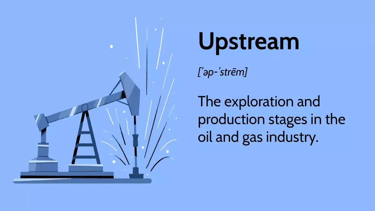 Understanding the Upstream Sector in Oil and Gas Industry