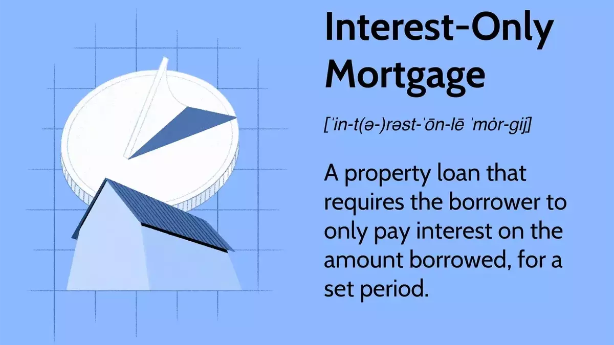 Understanding Interest-Only Mortgages: Benefits and Risks