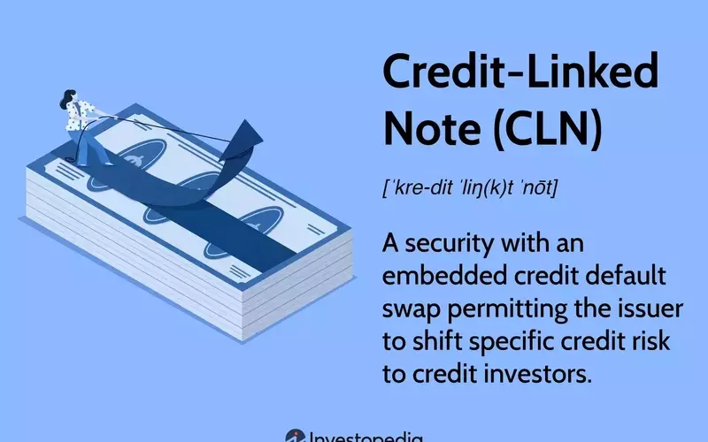 Credit-Linked Notes: Understanding the Mechanics of Risk Transfer and Investment