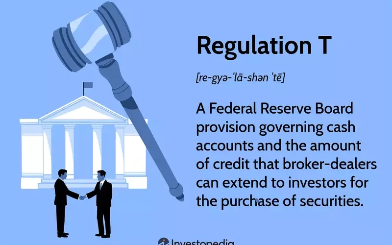 Understanding Regulation T: Margin Accounts and Cash Transactions