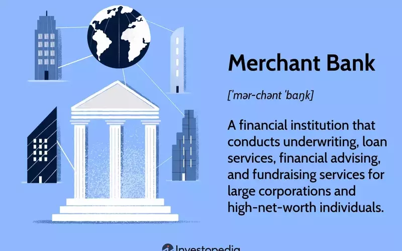 Understanding Merchant Banks: Services, Operations, and Key Distinctions